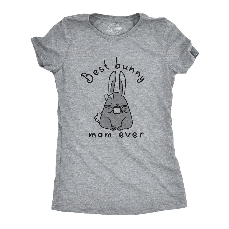 Best Bunny Mom Ever Women's T Shirt