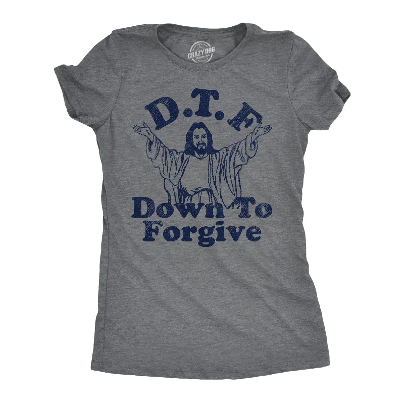 DTF Down To Forgive Women's T Shirt