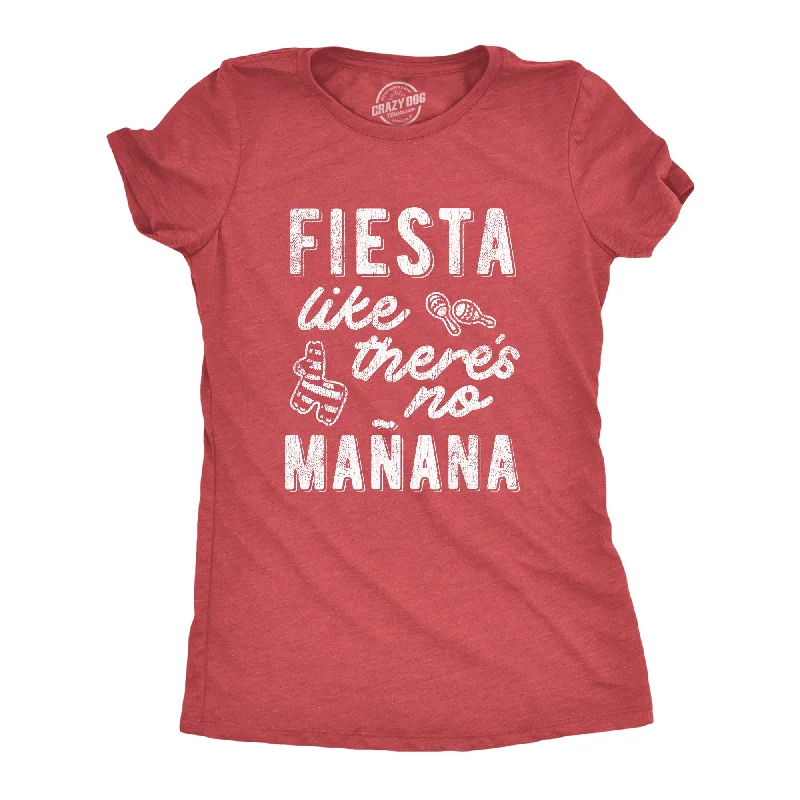 Fiesta Like There's No Manana Women's T Shirt