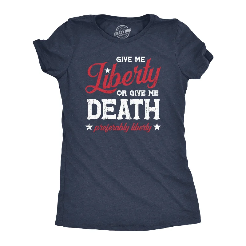 Give Me Liberty Or Give Me Death Women's T Shirt