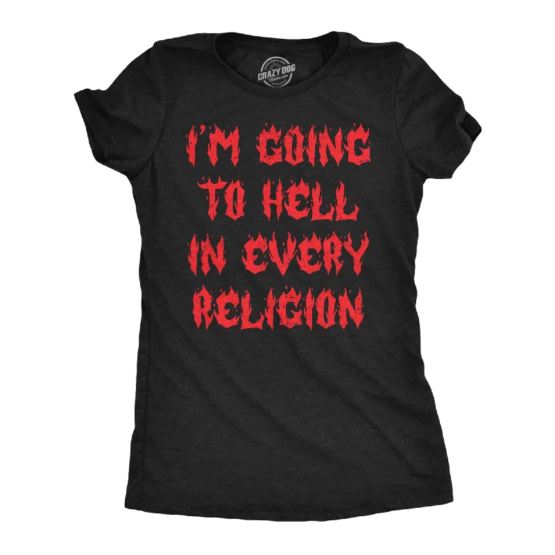 Im Going To Hell In Every Religion Women's T Shirt