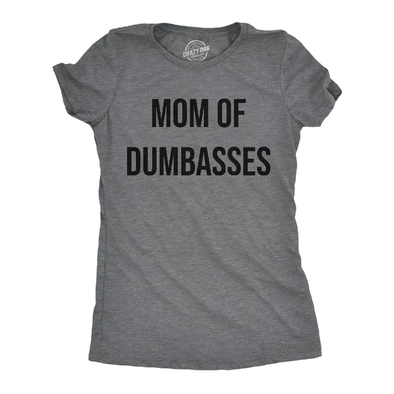 Mom Of Dumbasses Women's T Shirt