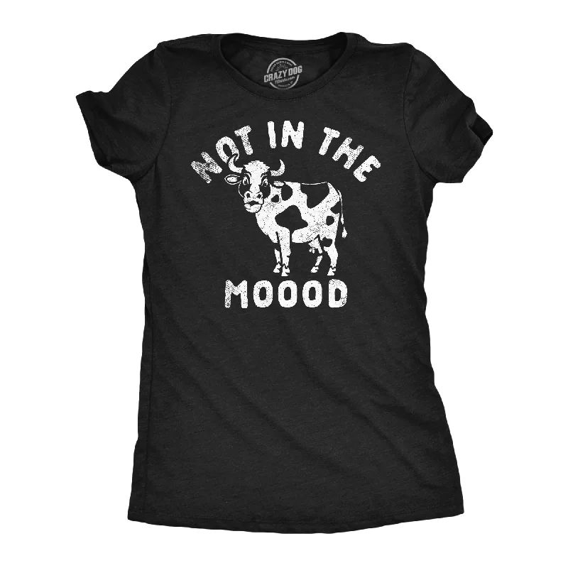 Not In The Moood Women's T Shirt