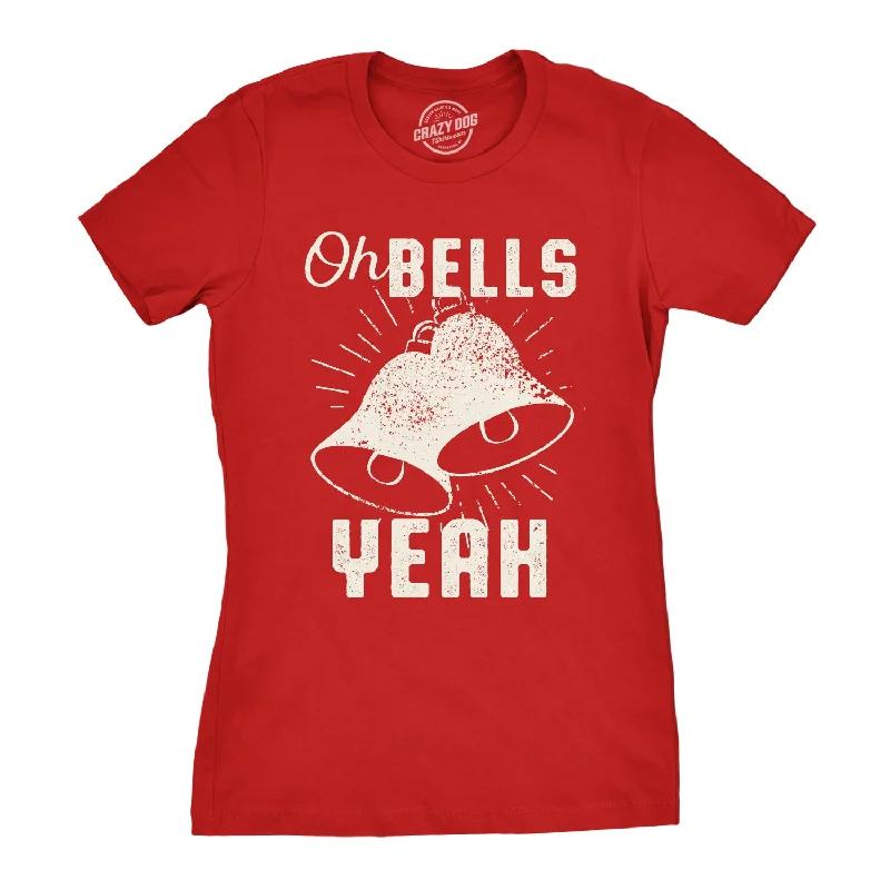 Oh Bells Yeah Women's T Shirt