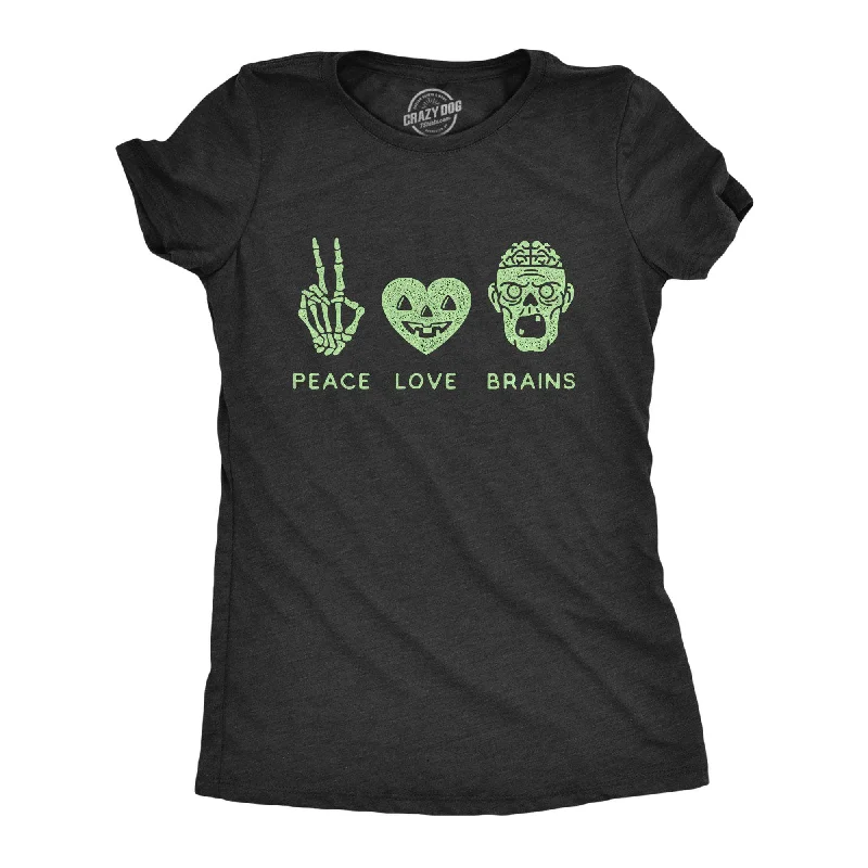 Peace Love Brains Women's T Shirt