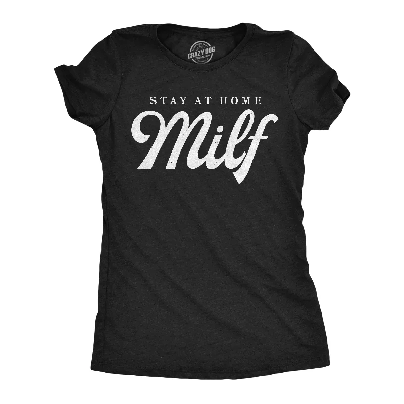 Stay At Home Milf Women's T Shirt