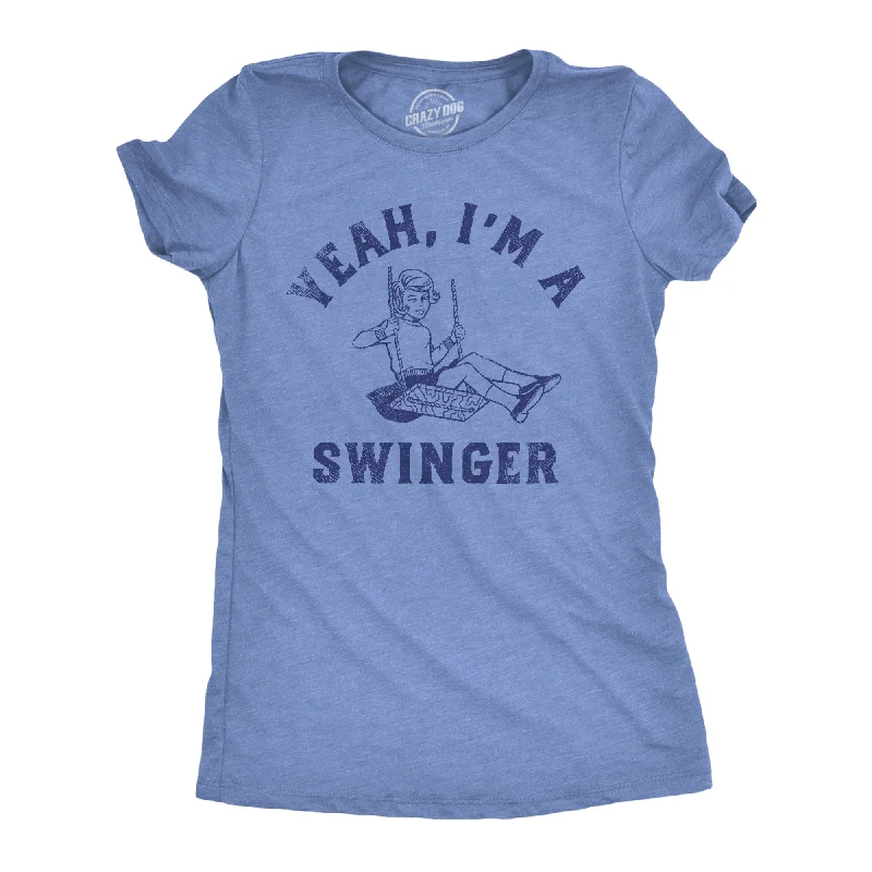 Yeah Im A Swinger Women's T Shirt